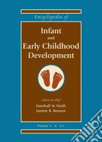 Encyclopedia of Infant and Early Childhood Development libro in lingua di Haith Marshall M. (EDT), Benson Janette B. (EDT)
