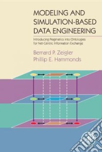 Modeling & Simulation-based Data Engineering libro in lingua di Zeigler Bernard P., Hammonds Phillip