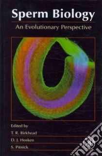 Sperm Biology libro in lingua di Birkhead Tim R. (EDT), Hosken Dave J. (EDT), Pitnick Scott (EDT)