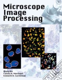 Microscope Image Processing libro in lingua di Wu Qiang, Merchant Fatima, Castleman Kenneth