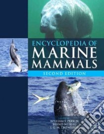 Encyclopedia of Marine Mammals libro in lingua di Perrin William F. (EDT), Wursig Bernd (EDT), Thewissen J. G. M. (EDT)