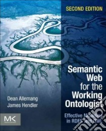 Semantic Web for the Working Ontologist libro in lingua di Allemang Dean, Hendler James