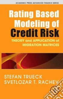 Rating Based Modeling of Credit Risk libro in lingua di Stefan Trueck