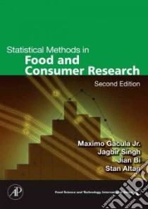 Statistical Methods in Food and Consumer Research libro in lingua di Gacula Maximo C. Jr., Singh Jagbir, Bi Jian, Altan Stan
