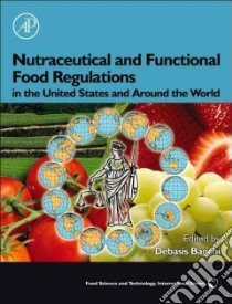 Nutraceutical and Functional Food Regulations in the United States and Around the World libro in lingua di Bagchi Debasis (EDT)
