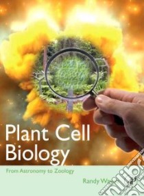 Plant Cell Biology libro in lingua di Randy Wayne