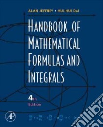 Handbook of Mathematical Formulas and Integrals libro in lingua di Jeffrey Alan, Dai Hui-hui