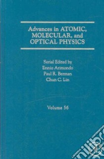 Advances in Atomic, Molecular, and Optical Physics libro in lingua di Arimondo E. (EDT), Berman P. R. (EDT), Lin C. C. (EDT)