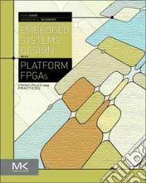 Embedded Systems Design with Platform FPGAs libro in lingua di Sass Ron, Schmidt Andrew G.