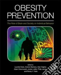Obesity Prevention libro in lingua di Dube Laurette (EDT), Bechara Antoine (EDT), Dagher Alain (EDT), Drewnowski Adam (EDT), Lebel Jordan (EDT)