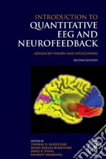 Introduction to Quantitative EEG and Neurofeedback libro in lingua di Budzynski Thomas H. Ph.D. (EDT), Budzynski Helen Kogan Ph.D. (EDT), Evans James R. (EDT), Abarbanel Andrew (EDT)