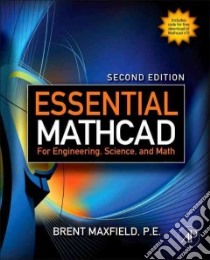 Essential Mathcad for Engineering, Science, and Math ISE libro in lingua di Maxfield Brent