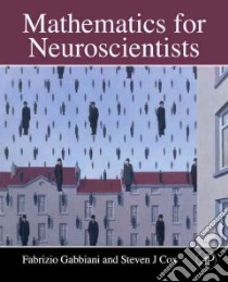 Mathematics for Neuroscientists libro in lingua di Gabbiani Fabrizo, Cox Steven J.