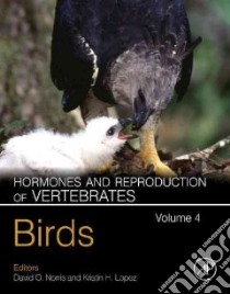 Hormones and Reproduction of Vertebrates Birds libro in lingua di Norris David O. (EDT), Lopez Kristin H. (EDT)