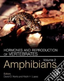 Hormones and Reproduction of Vertebrates Amphibians libro in lingua di Norris David O. (EDT), Lopez Kristin H. (EDT)