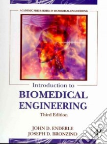 Introduction to Biomedical Engineering libro in lingua di Enderle John D., Bronzino Joseph D.
