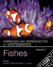 Hormones and Reproduction of Vertebrates Fishes libro in lingua di Norris David O. (EDT), Lopez Kristin H. (EDT)