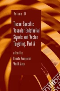 Tissue-Specific Vascular Endothelial Signals and Vector Targeting libro in lingua di Pasqualini Renata (EDT), Arap Wadih (EDT)