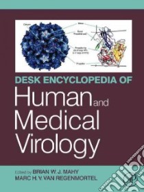 Desk Encyclopedia of Human and Medical Virology libro in lingua di Brian Mahy