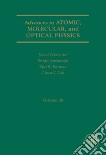 Advances in Atomic, Molecular, and Optical Physics libro in lingua di Arimondo E. (EDT), Berman P. R. (EDT), Lin C. C. (EDT)