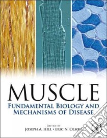 Muscle libro in lingua di Hill Joseph A. M.D. (EDT), Olson Eric N. (EDT), Griendling Kathy K. (CON), Kitsis Richard N. (CON), Stull James T. (CON)