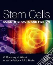 Stem Cells libro in lingua di Mummery Christine, Wilmut Ian, Van de Stolpe Anja, Roelen Bernard A. J.