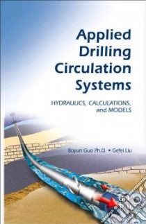 Applied Drilling Circulation Systems libro in lingua di Guo Boyun, Liu Gefei