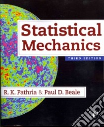 Statistical Mechanics libro in lingua di Pathria R. K., Beale Paul D.