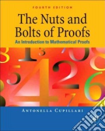 Nuts and Bolts of Proofs libro in lingua di Antonella Cupillari