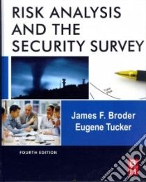 Risk Analysis and the Security Survey libro in lingua di Broder James F., Tucker Gene