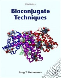 Bioconjugate Techniques libro in lingua di Hermanson Greg T.