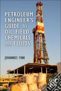 Petroleum Engineer's Guide to Oil Field Chemicals and Fluids libro in lingua di Fink Johannes Karl