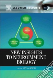 New Insights to Neuroimmune Biology libro in lingua di Berczi Istvan (EDT)