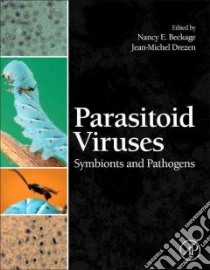 Parasitoid Viruses libro in lingua di Beckage Nancy E. (EDT), Drezen Jean-michel (EDT)