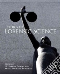 Ethics in Forensic Science libro in lingua di Downs J. C. Upshaw (EDT), Swienton Anjali Ranadive (EDT)