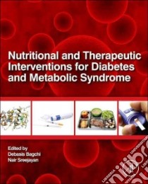 Nutritional and Therapeutic Interventions for Diabetes and Metabolic Syndrome libro in lingua di Bagchi Debasis (EDT), Sreejayan Nair (EDT)