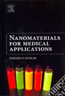 Nanomaterials for Medical Applications libro in lingua di Aguilar Zoraida P.