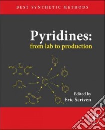 Pyridines: from Lab to Production libro in lingua di Eric F V Scriven