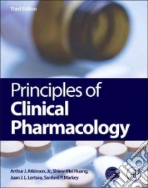 Principles of Clinical Pharmacology libro in lingua di Atkinson Arthur J. (EDT), Huang Shiew-mei (EDT), Lertora Juan J. L. M.D. Ph.D. (EDT), Markey Sanford P. Ph.D. (EDT)