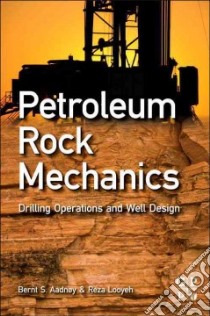 Petroleum Rock Mechanics libro in lingua di Aadnoy Bernt S., Looyeh Reza