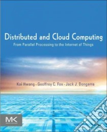 Distributed and Cloud Computing libro in lingua di Hwang Kai, Fox Geoffrey C., Dongarra Jack J.