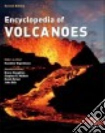 The Encyclopedia of Volcanoes libro in lingua di Sigurdsson Haraldur (EDT), Houghton Bruce (EDT), McNutt Steven R. (EDT), Rymer Hazel (EDT), Stix John (EDT)