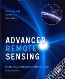 Advanced Remote Sensing libro in lingua di Liang Shunlin (EDT), Li Xiaowen (EDT), Wang Jindi (EDT)