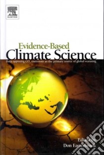 Evidence-based Climate Science libro in lingua di Easterbrook Don