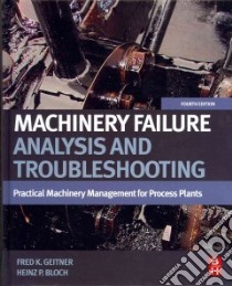 Machinery Failure Analysis and Troubleshooting libro in lingua di Bloch Heinz P., Geitner Fred K.