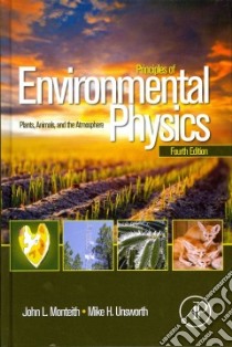 Principles of Environmental Physics libro in lingua di Monteith John L., Unsworth Mike H.