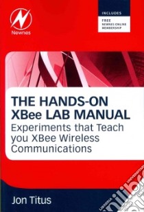 The Hands-on Xbee Lab Manual libro in lingua di Titus Jonathan A.