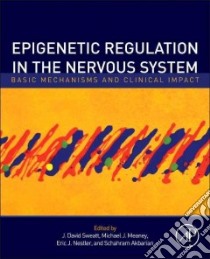 Epigenetic Regulation in the Nervous System libro in lingua di J David Sweatt