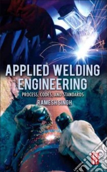 Applied Welding Engineering libro in lingua di Singh Ramesh