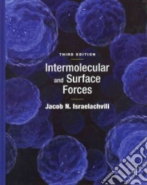 Intermolecular and Surface Forces libro in lingua di Israelachvili Jacob N.